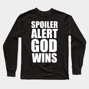 Revelation 20:10 SPOILER ALERT GOD WINS Large Typography Long Sleeve T-Shirt